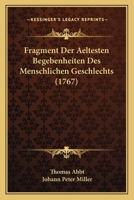 Fragment Der Aeltesten Begebenheiten Des Menschlichen Geschlechts (1767) 1166046001 Book Cover