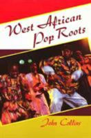 West African Pop Roots 0877229163 Book Cover