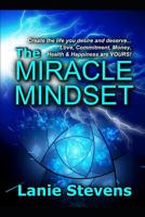 The Miracle Mindset: Love, Commitment, Money, Health & Happiness Are YOURS: Practical Law of Attraction Guide 1075232236 Book Cover