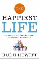 The Happiest Life: Seven Gifts, Seven Givers, and the Secret to Genuine Success 0529102722 Book Cover