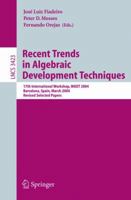 Recent Trends in Algebraic Development Techniques: 17th International Workshop, WADT 2004, Barcelona, Spain, March 27-29, 2004, Revised Selected Papers ... Computer Science and General Issues) 3540253270 Book Cover