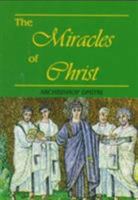 The Miracles of Christ 0881411930 Book Cover