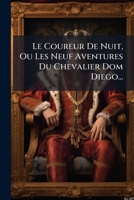Le Coureur De Nuit, Ou Les Neuf Aventures Du Chevalier Dom Diego... 1270999567 Book Cover