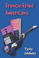 French-Fried Americans 1508511977 Book Cover
