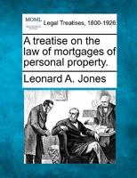 A Treatise on the Law of Mortgages on Personal Property 1240187408 Book Cover