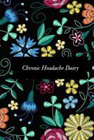 Chronic Headache Diary: Portable Headache Dairy Log| Migraine Tracking Log Book| Management & Monitoring |Record Severity , Triggers, Duration , ... Symptoms & Notes/Comments Section. Paperback 172956366X Book Cover