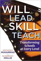 The Will to Lead, the Skill to Teach: Transforming Schools at Every Level 1935542540 Book Cover