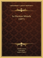 Le Docteur Miracle (1877) 1167483081 Book Cover