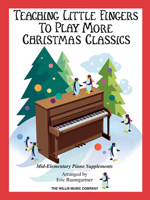 Teaching Little Fingers to Play More Christmas Favorites - Book Only: Mid-Elementary Piano Supplement 1423480244 Book Cover