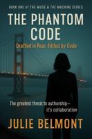 The Phantom Code: Drafted in Fear, Edited by Code (The Muse & The Machine Series) 0975598481 Book Cover
