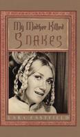 My Mother Killed Snakes 1643783548 Book Cover