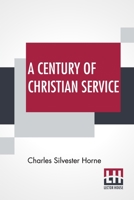 A Century of Christian Service; Kensington Congregational Church, 1793-1893 9354208789 Book Cover