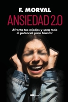 Ansiedad 2.0: Afronta tus miedos y saca todo el potencial para triunfar 9804370719 Book Cover