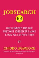 Jobsearch 101: 101 Mistakes Jobseekers Make and How You Can Avoid Them 1540727130 Book Cover