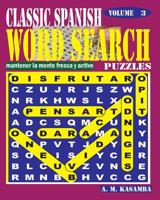 CLASSIC SPANISH Word Search Puzzles. Vol.3 1540860019 Book Cover