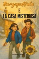 Borgopuffole e la casa misteriosa B0G2GQG64L Book Cover