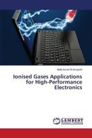 Ionised Gases Applications for High-Performance Electronics 3659540358 Book Cover