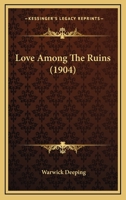 Love Among the Ruins 8027340519 Book Cover