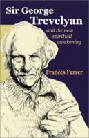 Sir George Trevelyan: And the New Spiritual Awakening 0863153771 Book Cover