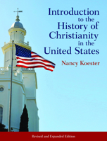 Introduction to the History of Christianity in the United States: Revised and Expanded Edition 1451472056 Book Cover