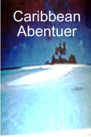 Caribbean Abentuer 1471759776 Book Cover