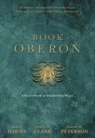 The Book of Oberon: A Sourcebook of Elizabethan Magic 0738743348 Book Cover