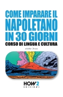 Come Imparare Il Napoletano in 30 Giorni: Corso di Lingua e Cultura 889305261X Book Cover