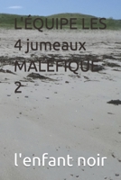 L'ÉQUIPE LES 4 jumeaux MALÉFIQUE 2 (MULTI-UNIVER) B0C6BXFJQQ Book Cover