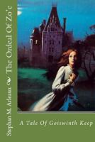 The Ordeal of Zo'e: A Tale of Goiswinth Keep 1543022197 Book Cover