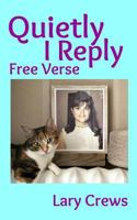Quietly, I Reply: Lary Crews 1968-1979 1530235022 Book Cover