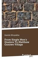 From Single Men's Quaters To Matthew Goniwe Village 3710342414 Book Cover