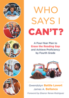 Who Says I Can’t?: A Four-Year Plan to Erase the Reading Gap and Achieve Proficiency by Fourth Grade (Eliminate the reading gap for marginalized children.) 1958590592 Book Cover