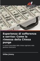 Esperienza di sofferenza e sorriso: Come la rimessa della Chiesa punge (Italian Edition) 6208573173 Book Cover