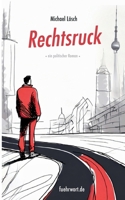 Rechtsruck: ein politischer Roman (German Edition) 3759721826 Book Cover