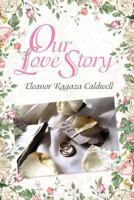 Our Love Story: A Memoir 1480973572 Book Cover