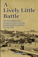A Lively Little Battle: New Perspectives on the Battle of Fort Butler, Donaldsonville, Louisiana, 28 June 1863 1794827722 Book Cover