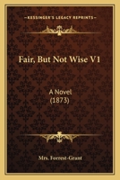 Fair But Not Wise 1146216181 Book Cover