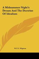 A Midsummer Night's Dream And The Doctrine Of Idealism 1425302661 Book Cover