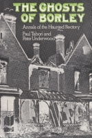 The Ghosts of Borley: Annals of the Haunted Rectory 1980912068 Book Cover