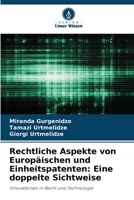 Rechtliche Aspekte von Europäischen und Einheitspatenten: Eine doppelte Sichtweise (German Edition) 6208074010 Book Cover