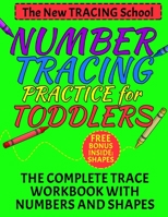 Number Tracing: Practice for Toddlers - The Complete Trace Workbook with Numbers and Shapes - Big Numbers and Shapes to Improve 2-4 ages Tracing skills - Perfect for Fingers 1695007328 Book Cover