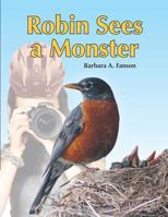 Robin Sees a Monster: From Egg to Robin 1989361048 Book Cover
