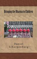Bringing the Dharma to Children 1492720240 Book Cover
