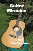 Guitar Miracles 1533458227 Book Cover