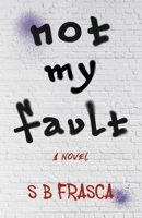 Not My Fault 1667896776 Book Cover