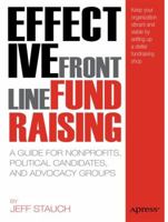 Effective Frontline Fundraising: A Guide For Nonprofits, Political Candidates, And Advocacy Groups 143023900X Book Cover