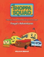 The Shoppa Squad - Freya's Adventures 1035890992 Book Cover