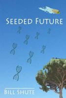 Seeded Future 1502917238 Book Cover