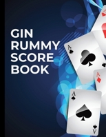 Gin Rummy Card Score Book: Perfect Score book for Score keeping (Large 8.5 x 11, 120 Pages, Softback) 1699460981 Book Cover