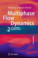 Multiphase Flow Dynamics 2: Mechanical Interactions 3642205976 Book Cover
